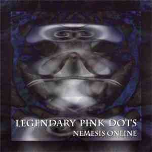 The Legendary Pink Dots - Nemesis Online FLAC