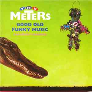 The Meters - Good Old Funky Music FLAC