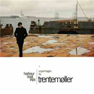 Trentemøller - Harbour Boat Trips 01 - Copenhagen FLAC