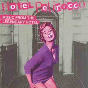 Various - Hotel Pelirocco Music From The Legendary Hotel FLAC