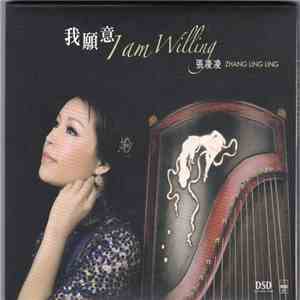 Zhang Ling Ling - I Am Willing FLAC