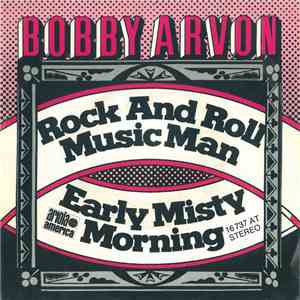 Bobby Arvon - Rock And Roll Music Man / Early Misty Morning FLAC