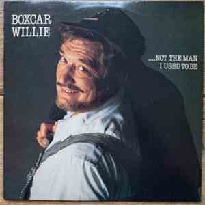 Boxcar Willie - ...Not The Man I Used To Be FLAC