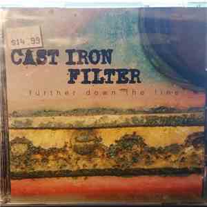 Cast Iron Filter - Further Down The Line FLAC