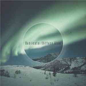 Dublicator - Diffuse Glow FLAC