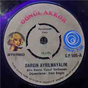 Gönül Akkor - Dargın Ayrılmayalım / Duydumki Unutmuşsun FLAC