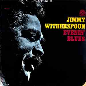 Jimmy Witherspoon - Evenin' Blues FLAC