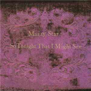 Mazzy Star - So Tonight That I Might See FLAC