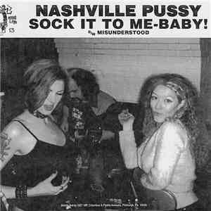 Nashville Pussy - Sock It To Me-Baby! / Misunderstood FLAC