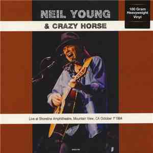 Neil Young & Crazy Horse - Live At Shoreline Amphitheatre, Mountain View, CA October 1st 1994 FLAC