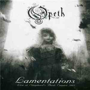 Opeth - Lamentations - Live At Shepherd's Bush Empire 2003 FLAC