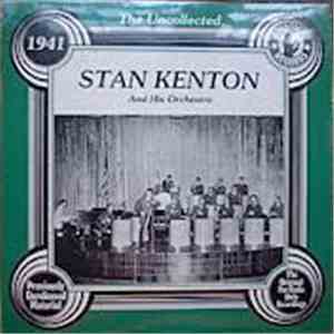 Stan Kenton And His Orchestra - The Uncollected Stan Kenton And His Orchestra 1941 FLAC