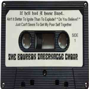 The Bourbon Tabernacle Choir - If Hell Had A House Band FLAC