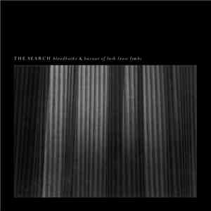 The Search - Bloodbathe & Bazaar Of Lush Loose Limbs FLAC