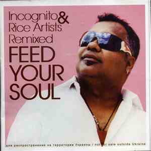 Various - Feed Your Soul - Incognito & Rice Artists Remixed FLAC