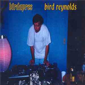 Birdapres - Bird Reynolds FLAC