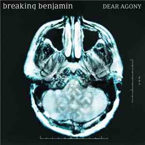 Breaking Benjamin - Dear Agony FLAC