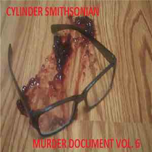 Cylinder Smithsonian - Murder Document Vol. 6 FLAC