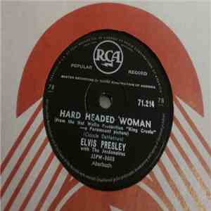 Elvis Presley With The Jordanaires - Hard Headed Woman / Don't Ask Me Why FLAC