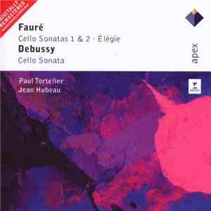 Fauré, Debussy, Paul Tortelier, Jean Hubeau - Cello Sonatas FLAC
