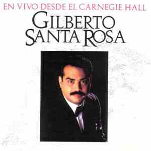 Gilberto Santa Rosa - En Vivo Desde El Carnegie Hall FLAC