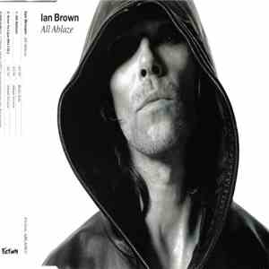 Ian Brown - All Ablaze FLAC