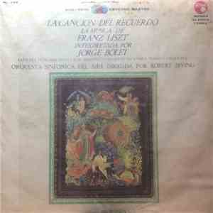 Jorge Bolet - Franz Liszt, Orquesta Sinfónica Del Aire - La Canción Del Recuerdo FLAC