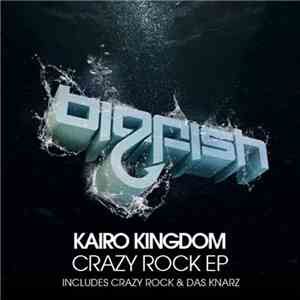 Kairo Kingdom - Crazy Rock EP FLAC