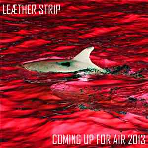 Leæther Strip - Coming Up For Air 2013 FLAC
