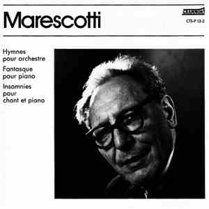 Marescotti - Hymnes Pour Orchestre / Fantasque Pour Piano / Insomnies Pour Chant Et Piano FLAC