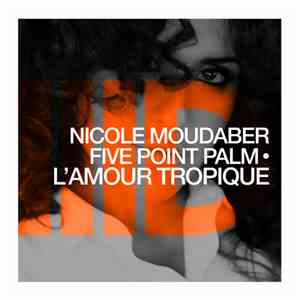 Nicole Moudaber - Five Point Palm • L'Amour Tropique FLAC