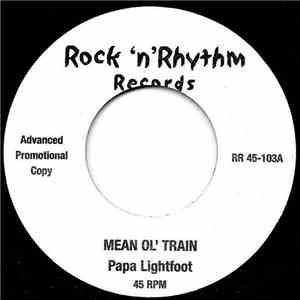 Papa Lightfoot / Jay Swan - Mean Ol' Train / You Don't Love Me FLAC