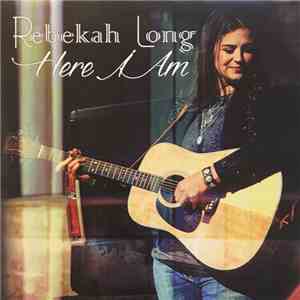 Rebekah Long - Here I Am FLAC