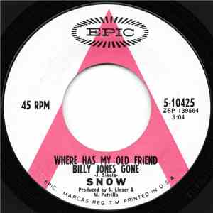 Snow  - Where Has My Old Friend Billy Jones Gone / Caterpillar FLAC