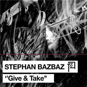 Stephan Bazbaz - Give & Take FLAC