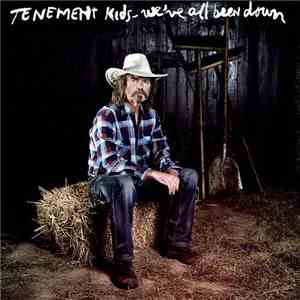 Tenement Kids - We've All Been Down FLAC