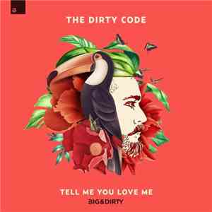 The Dirty Code - Tell Me You Love Me FLAC