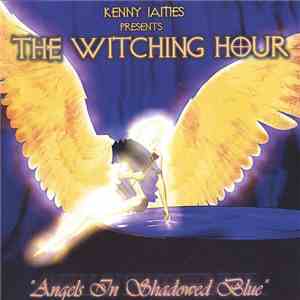 The Witching Hour  - Angels In Shadowed Blue FLAC