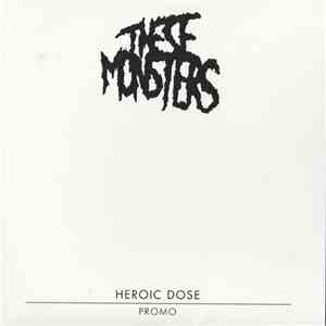 These Monsters - Heroic Dose FLAC