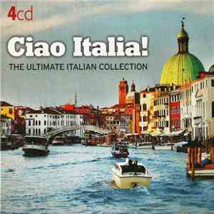 Various - Ciao Italia! (The Ultimate Italian Collection) FLAC