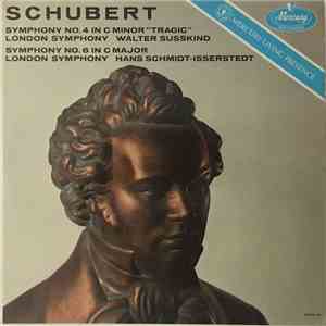 Walter Susskind, Franz Schubert, The London Symphony Orchestra, Hans Schmidt-Isserstedt - Schubert: Symphony No. 4 & 6 FLAC