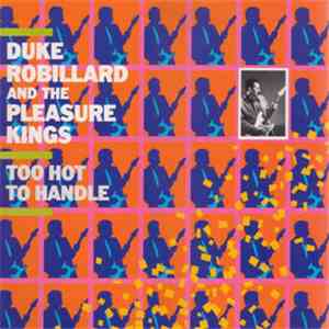 Duke Robillard And The Pleasure Kings - Too Hot To Handle FLAC