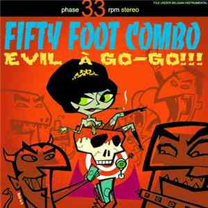 Fifty Foot Combo - Evil A Go-Go!!! FLAC