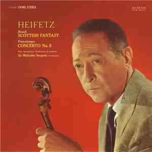 Heifetz, Bruch / Vieuxtemps, New Symphony Orchestra Of London, Sir Malcolm Sargent - Scottish Fantasy / Concerto No. 5 FLAC