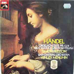 Händel – Simon Preston, Yehudi Menuhin, Bath Festival Orchestra - Orgelkonzerte Nr. 1 ,5, 14 Nr. 13 "Kuckuck Und Nachtigal" FLAC