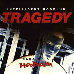 Intelligent Hoodlum - Tragedy - Saga Of A Hoodlum FLAC