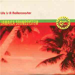 Jamaica Soundsystem - Life Is A Rollercoaster FLAC