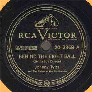Johnny Tyler And The Riders Of The Rio Grande - Behind The Eight Ball / I Don't Know Where To Go But I'm Goin' FLAC