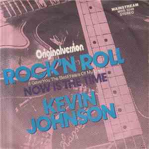 Kevin Johnson  - Rock 'N Roll (I Gave You The Best Years Of My Life) FLAC
