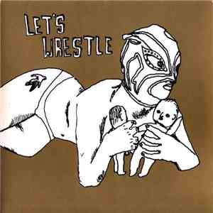 Let's Wrestle - Let's Wrestle FLAC